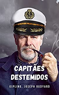 Livro Capitães destemidos: Um grande romance de aventura no mar, com todos os ingredientes de uma intriga para prender o leitor