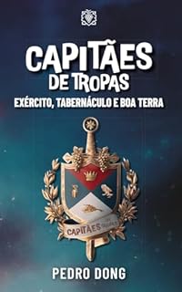 Livro Capitães de tropas: exército, tabernáculo e boa terra