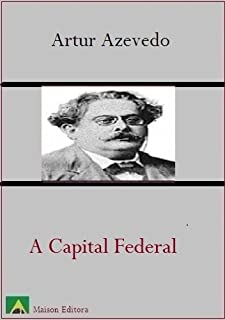 Livro A Capital Federal (Literatura Língua Portuguesa)