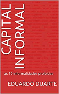Livro CAPITAL INFORMAL: as 10 informalidades proibidas