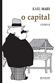 O Capital [Livro II]: Crítica da economia política. Livro II: O processo de circulação do capital (Coleção Marx e Engels)