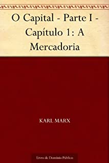 Livro O Capital - Parte I - Capítulo 1: A Mercadoria