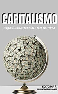 Capitalismo: O que é, como surgiu e sua história