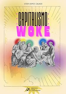 Capitalismo Woke (O que é Cultura Woke)