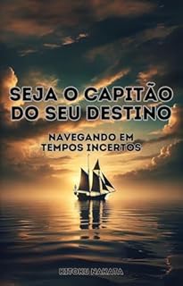 Livro Seja o Capitão do Seu Destino: Navegando em Tempos Incertos