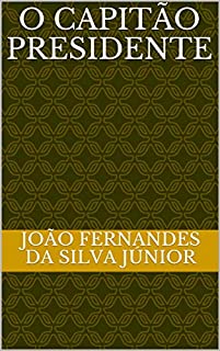 Livro O CAPITÃO PRESIDENTE