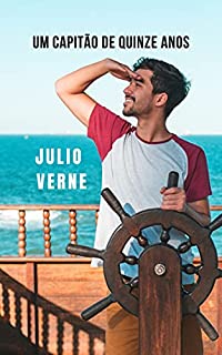 Livro Um capitão de quinze anos: Um romance juvenil de ficção científica para jovens e idosos