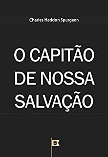 Livro O Capitão de Nossa Salvação, por C. H. Spurgeon