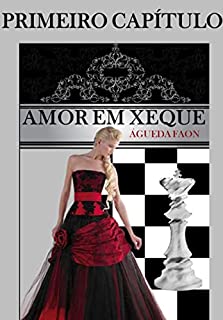 Livro PRIMEIRO CAPÍUTLO - AMOR EM XEQUE: a guerra se aproxima