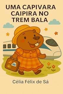 Livro Uma Capivara Caipira no Trem Bala: Infantil