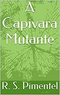 A Capivara Mutante