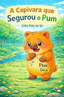 Livro A Capivara que Segurou o Pum: Infantil
