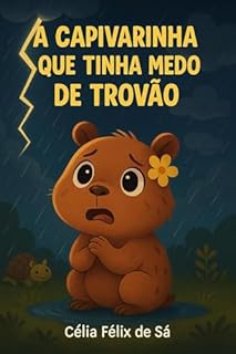 Livro A Capivarinha que Tinha Medo de Trovão