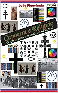 Livro Capoeira e Religião: O que separa uma prática da outra