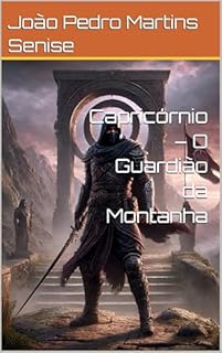 Livro Capricórnio – O Guardião da Montanha (Os Guardiões do Zodíaco Livro 10)
