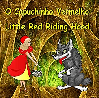 Livro O Capuchinho Vermelho. Little Red Riding Hood. Bilingual Fairy Tale in English and Portuguese: Dual Language Picture Book for Kids (Portuguese - English Edition)