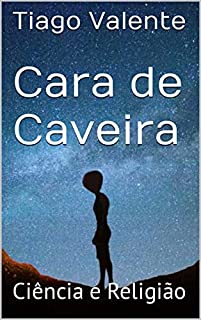 Livro Cara de Caveira: Ciência e Religião (Contos de Loucura Livro 6)