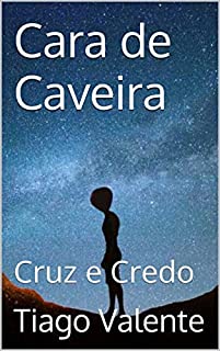 Livro Cara de Caveira: Cruz e Credo (Contos de Loucura Livro 7)