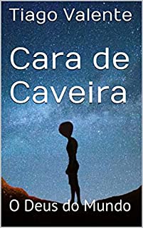 Livro Cara de Caveira: O Deus do Mundo (Contos de Loucura Livro 2)