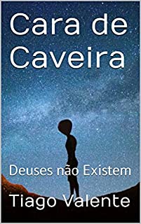 Livro Cara de Caveira: Deuses não Existem (Contos de Loucura Livro 4)