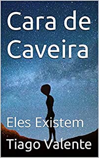 Livro Cara de Caveira: Eles Existem (Contos de Loucura Livro 10)