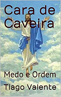 Livro Cara de Caveira: Medo e Ordem (Contos de Loucura Livro 1)