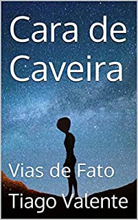 Livro Cara de Caveira: Vias de Fato (Contos de Loucura Livro 8)