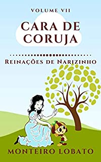 Cara de Coruja: Reinações de Narizinho (Vol. VII)