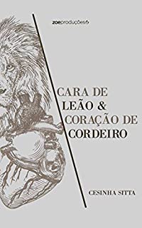 Livro Cara de Leão e Coração de Cordeiro