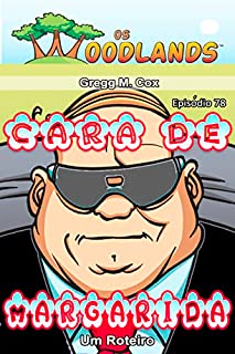 CARA DE MARGARIDA: Episódio 78 (Os Woodlands em português)