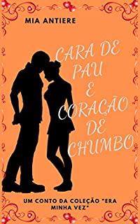 Livro Cara de pau e coração de chumbo (Era minha vez Livro 9)