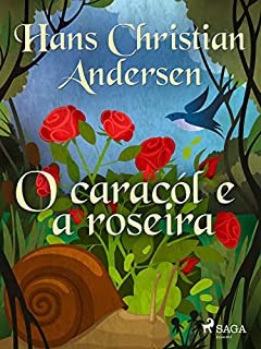 Livro O caracól e a roseira (Os Contos de Hans Christian Andersen)