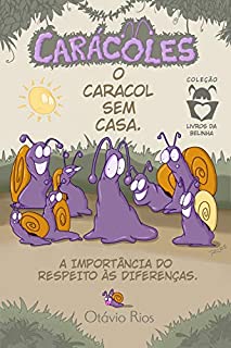 Carácoles: O Caracol sem casa - Educação, livro infantil, histórias e contos.