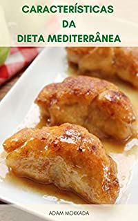Livro Características Da Dieta Mediterrânea : Livro De Receitas Da Dieta Mediterrânea - Doenças Crônicas, Câncer, Doenças Cardíacas , Diabetes, Depressão, Alzheimer, Doença De Parkinson, Fertilidade