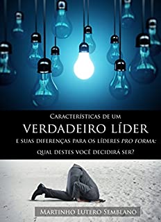 Livro Características de um verdadeiro líder: suas diferenças para os líderes pro forma (Liderança Cristã Livro 29)