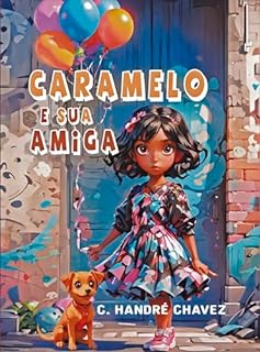 Livro Caramelo e sua Amiga : Livro Infantil