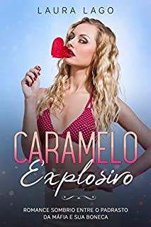 Livro Caramelo Explosivo: Romance sombrio entre o padrasto da máfia e sua boneca