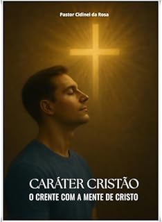 Livro CARÁTER CRISTÃO: O Crente com a Mente de Cristo