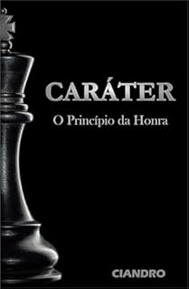 Livro CARÁTER: O Princípio da Honra