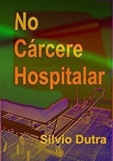 Livro No Cárcere Hospitalar