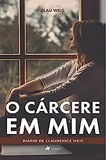 Livro O cárcere em mim: diário de Clau Weiss