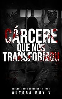 Livro CÁRCERE QUE NOS TRANSFORMOU : LIVRO I (DUOLOGIA DARK VERDADES 1)