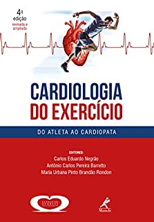 Cardiologia do exercício: do atleta ao cardiopata 4a ed.