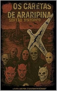 Livro OS CARETAS DE ARARIPINA : [Sertão Distópico] (Pós/Punk)