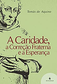 Livro A Caridade, a Correção Fraterna e a Esperança