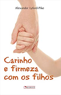 Carinho e firmeza com os filhos (Vértice Livro 54)