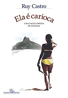 Livro Ela é carioca (Nova edição): Uma enciclopédia de Ipanema