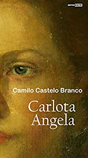 Livro CARLOTA ANGELA - CAMILO CASTELO BRANCO (COM NOTAS)(BIOGRAFIA)(ILUSTRADO)