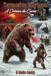 Carmesim: A Origem: A Crônica da Carne (A Trilogia Carmesin Livro 2)