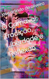 Livro O Carnaval: Tradição, Liberdade e Reflexão